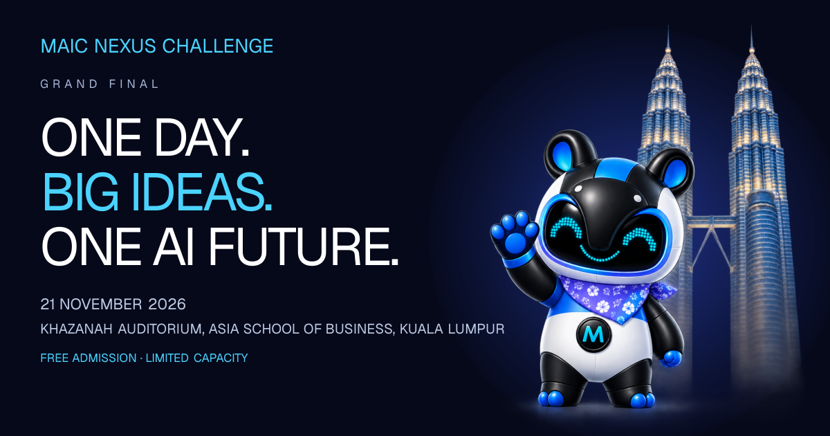 MAIC Nexus Challenge Grand Final · One day. Big ideas. One AI future. · 21 November 2026, Khazanah Auditorium, Asia School of Business, Kuala Lumpur